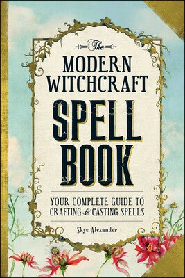 Modern Witchcraft Spell Book- Hardback by Skye Alexander