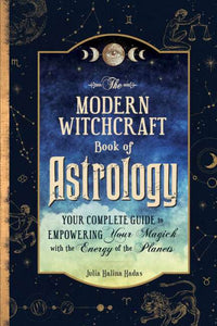 Modern Witchcraft Book of Astrology- Hardback by Julia Halina Hadas