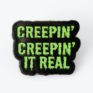 Creepin' It Real Enamel Pin