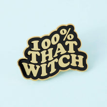 Load image into Gallery viewer, 100% That Witch Enamel Pin