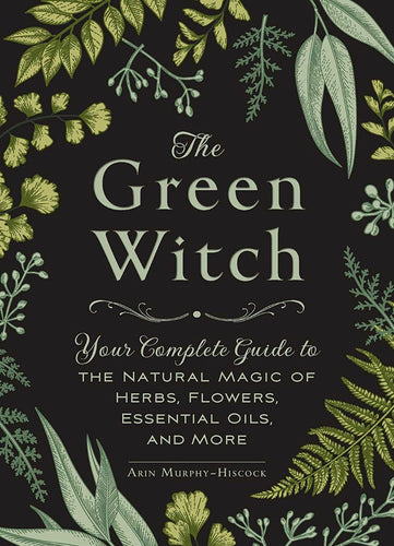 The Green Witch - Hardback by Arin Murphy-Hiscock