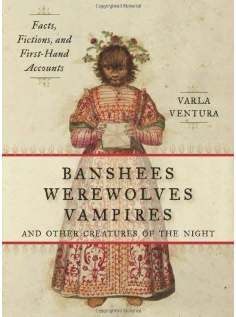 Banshees, Werewolves, Vampires and Other Creatures of the Night by Varla Ventura